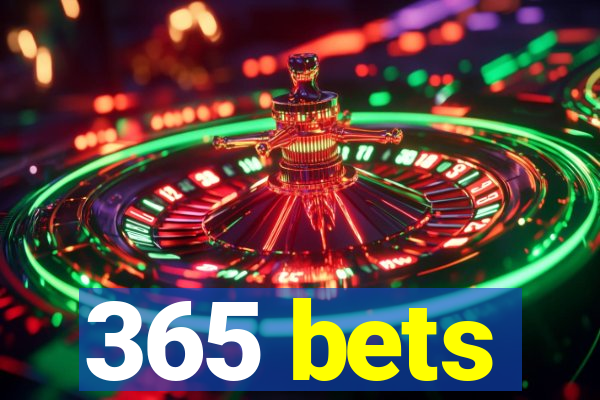 365 bets